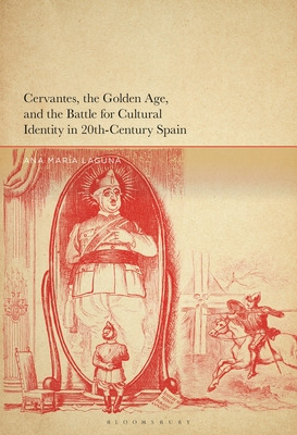 Libro Cervantes, The Golden Age, And The Battle For Cultu...