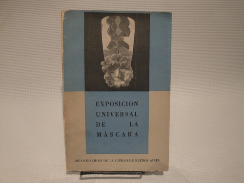 Exposicion Universal De La Mascara.