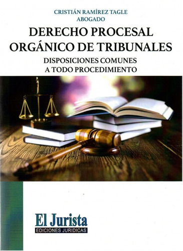 Derecho Procesal Orgánico De Tribunales Disposiciones Com..