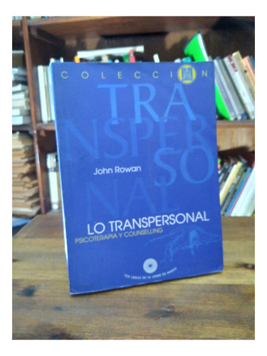 Lo Transpersonal: Psicoterapia Y Counselling - John Rowan