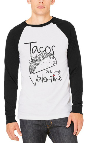 Día De San Valentín Tacos Are My Valentine Camiseta Raglán D