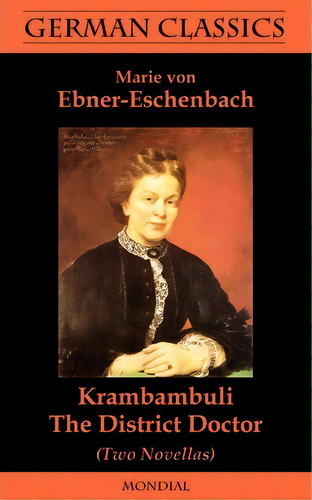 Krambambuli. The District Doctor (two Novellas. German Classics), De Marie Von Ebner-eschenbach. Editorial Mondial, Tapa Blanda En Inglés