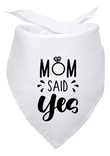 Mom Said Yes - Bandana De Compromiso Para Perros, Anuncio De