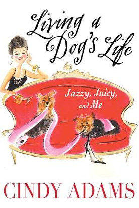 Libro Living A Dog's Life: Jazzy, Juicy, And Me - Adams, ...