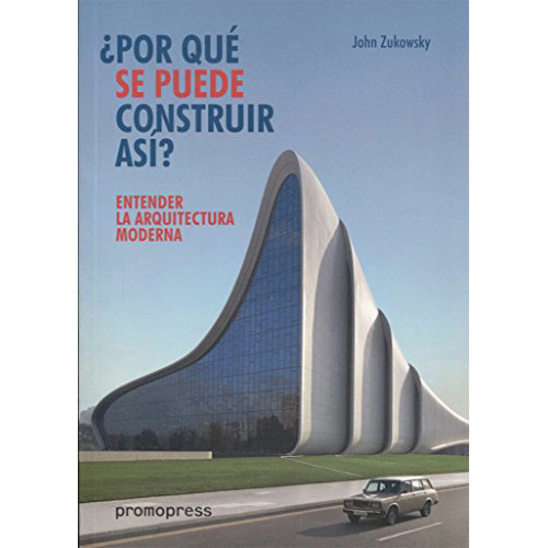 Entender La Arquitectura Moderna - Zukowsky - #d