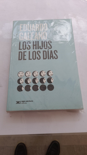 Los Hijos De Los Días Eduardo Galeano