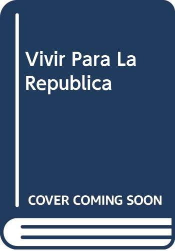 Libro Vivir Para La Republica La Crisis Y El Cambio La Refor