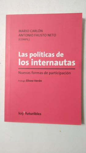 Las Politicas De Los Internautas-carlon/fausto Neto-icrj'(23