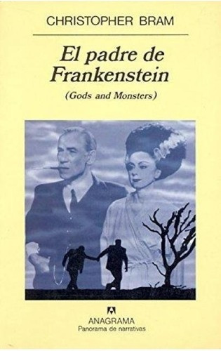 El Padre De Frankenstein   ( Gods And Monsters ) - B, De Bram, C. Editorial Anagrama En Español