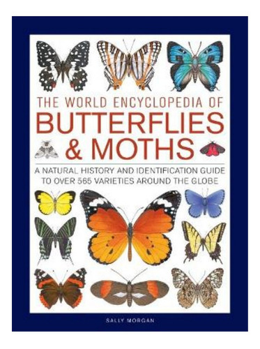 Butterflies & Moths, The World Encyclopedia Of - Sally. Eb18