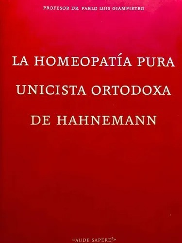 La Homeopatía Pura Unicista Ortodoxa De Hahnemann Audesapere