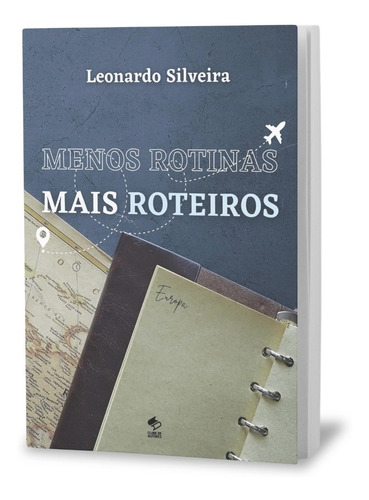 Livro Menos Rotinas, Mais Roteiros - Leonardo Silveira