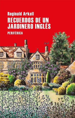 Recuerdos De Un Jardinero Ingles - Reginald Arkell - Perifér