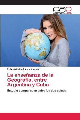 Libro La Ensenanza De La Geografia, Entre Argentina Y Cub...