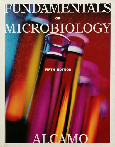 Fundamentals Of Microbiology - Alcamo
