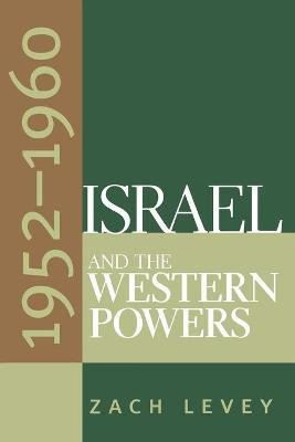 Libro Israel And The Western Powers, 1952-1960 - Zach Levey