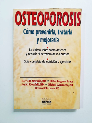 Osteoporosis - Como Prevenirla, Tratarla Y Mejorarla
