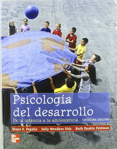 Psicología Del Desarrollo. De La Infancia A La Adolescencia