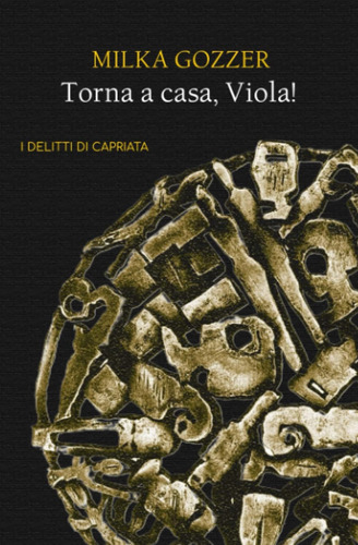 Libro: Torna A Casa, Viola! (i Delitti Di Capriata) (italian