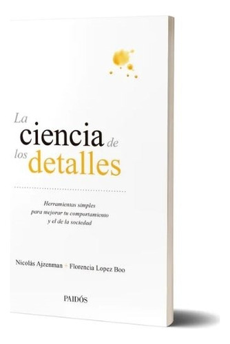 La Ciencia De Los Detalles - Florencia López Boo