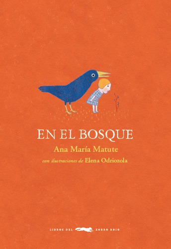 En El Bosque, Ana Mª Matute / Elena Odriozola, Zorro Rojo
