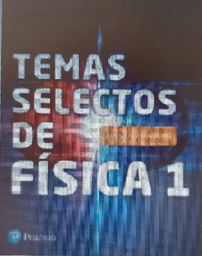 Temas Selectos De Física 1, De Hernando Caicedo Ortiz. Editorial Pearson Educacion, Edición 1 En Español, 2020