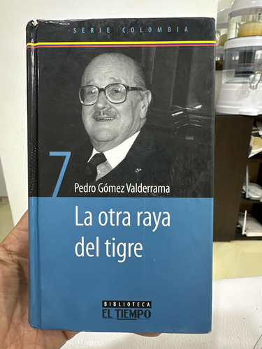 La Otra Raya Del Tigre - Pedro Gómez Valderrama - Tapa Dura