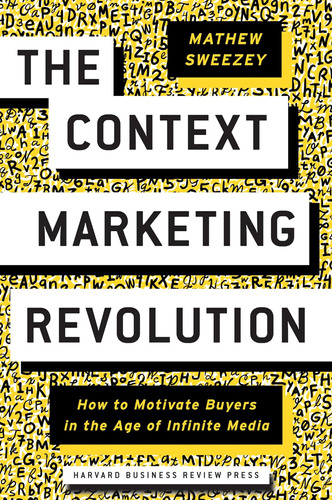 Libro: The Context Marketing Revolution: How To Motivate In