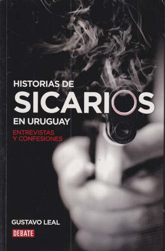 Historias De Sicarios En Uruguay Gustavo Leal