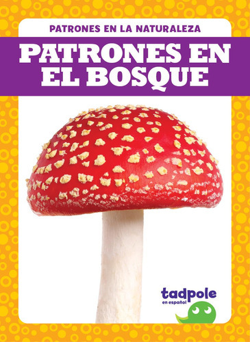Patrones En El Bosque (patterns In The Forest) (tadpole Bo 