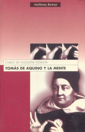 Tomas De Aquino Y La Mente, De Kenny, Anthony. Editorial Herder, Tapa Blanda En Español, 2013