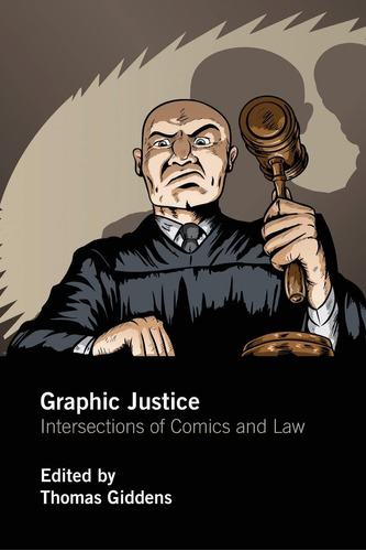 Libro: Justicia Gráfica: Intersecciones Del Cómic Y El Derec
