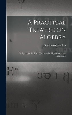Libro A Practical Treatise On Algebra: Designed For The U...