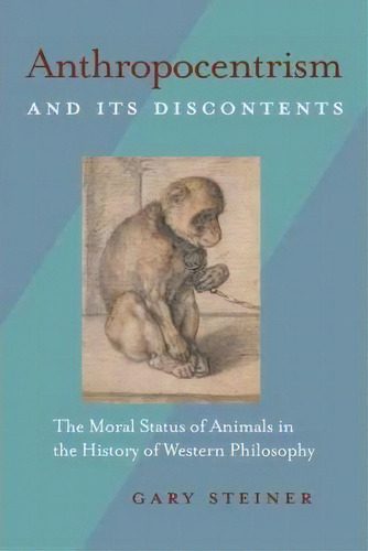 Anthropocentrism And Its Discontents, De Gary Steiner. Editorial University Pittsburgh Press, Tapa Blanda En Inglés