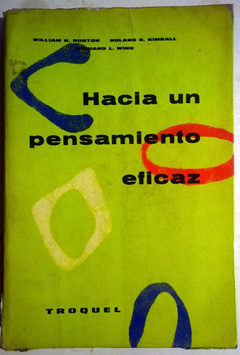 Hacia Un Pensamiento Eficaz. Libro De Burton, Kimball Y Wing