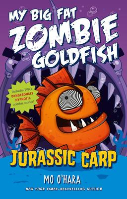 Libro Jurassic Carp: My Big Fat Zombie Goldfish - Mo O'hara