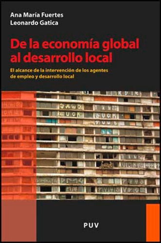 De la economía global al desarrollo local, de es Varios y otros. Editorial Publicacions de la Universitat de València, tapa blanda en español, 2008