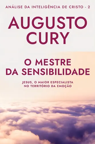 Livro O mestre da sensibilidade Jesus o maior especialista no ter...