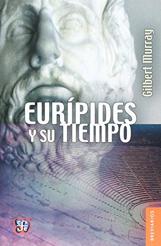 Libro Euripides Y Su Tiempo  De Murray Gilbert  Fce