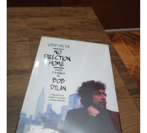 Livro No Direction Home A Vida E A Musica De Bob Dylan 
