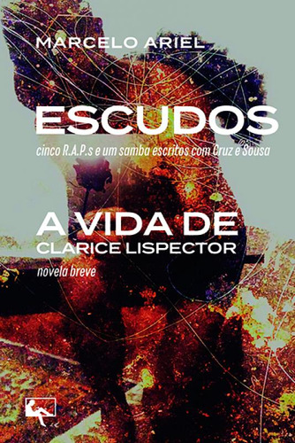 Escudos: Seguido De A Vida De Clarice Lispector