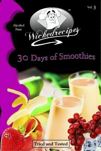 Wickedrecipes : 30 Days Of Smoothies, De Wicked Sunny. Editorial Createspace Independent Publishing Platform, Tapa Blanda En Inglés