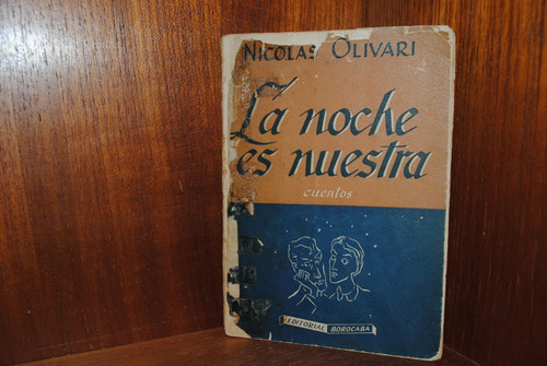 Nicolás Olivari, La Noche Es Nuestra