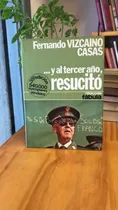 Comprar ... Y Al Tercer Año, Resucitó. 35. Fernando Vizcaino Casas