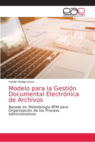 Libro: Modelo Para La Gestión Documental Electrónica De Arch