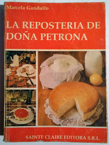 Libro De Marcela Gandulfo : La Repostería De Doña Petrona