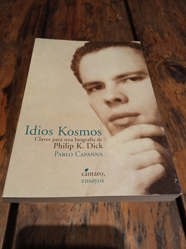 P. Capanna, Idios Kosmos. Claves P/ Una Bio De Philip K Dick