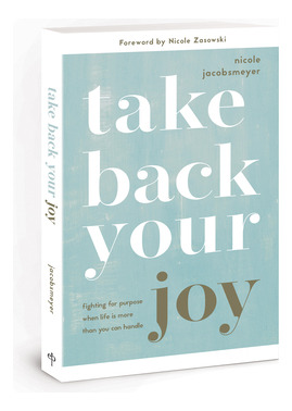 Libro Take Back Your Joy: Fighting For Purpose When Life ...