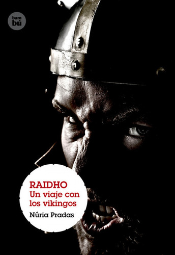 Raidho. Un Viaje Con Los Vikingos