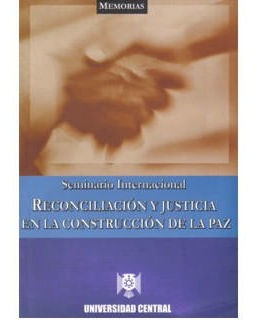 Seminario Internacional Reconciliación Y Justicia En La Cons